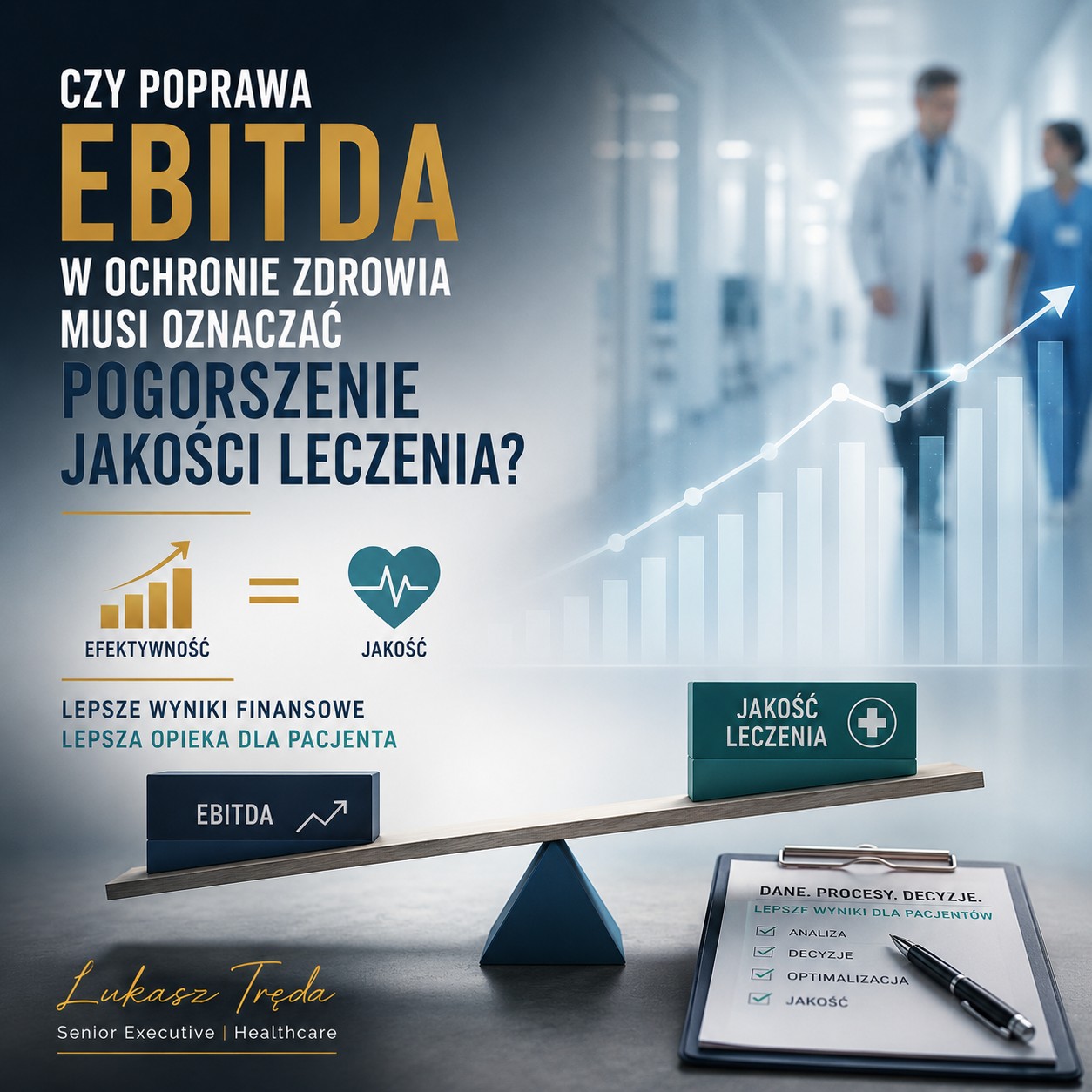 Czy poprawa EBITDA w ochronie zdrowia musi oznaczać pogorszenie jakości leczenia?